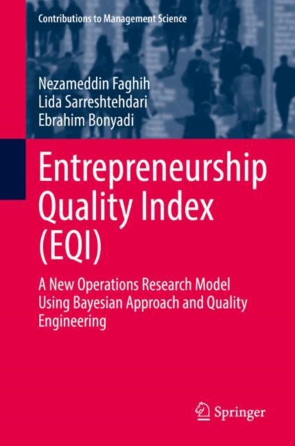 Entrepreneurship Quality Index (EQI) : A New Operations Research Model Using Bayesian Approach and Quality Engineering, EPUB eBook