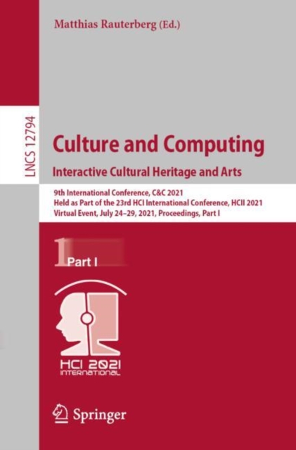 Culture and Computing. Interactive Cultural Heritage and Arts : 9th International Conference, C&C 2021, Held as Part of the 23rd HCI International Conference, HCII 2021, Virtual Event, July 24-29, 202, EPUB eBook