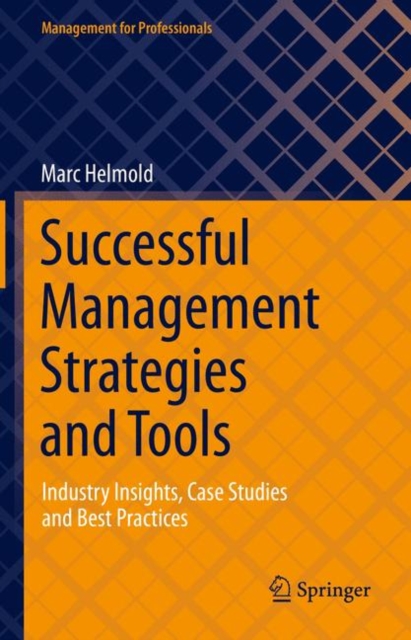 Successful Management Strategies and Tools : Industry Insights, Case Studies and Best Practices, EPUB eBook