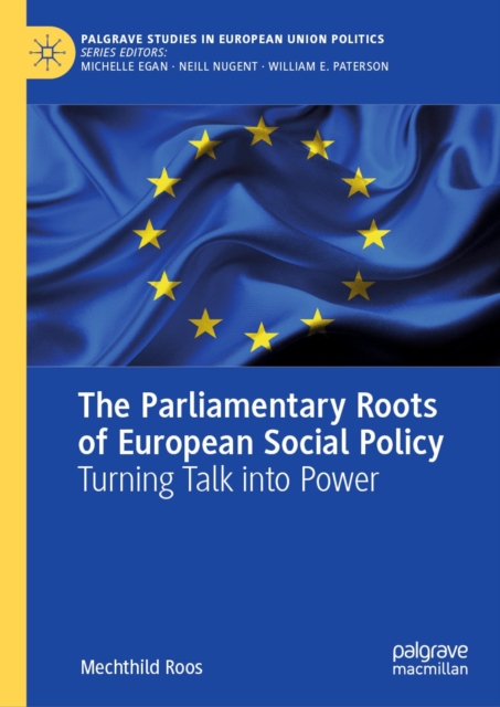 The Parliamentary Roots of European Social Policy : Turning Talk into Power, EPUB eBook