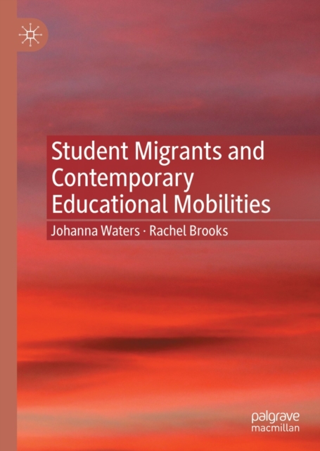 Student Migrants and Contemporary Educational Mobilities, EPUB eBook