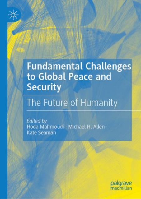 Fundamental Challenges to Global Peace and Security : The Future of Humanity, EPUB eBook