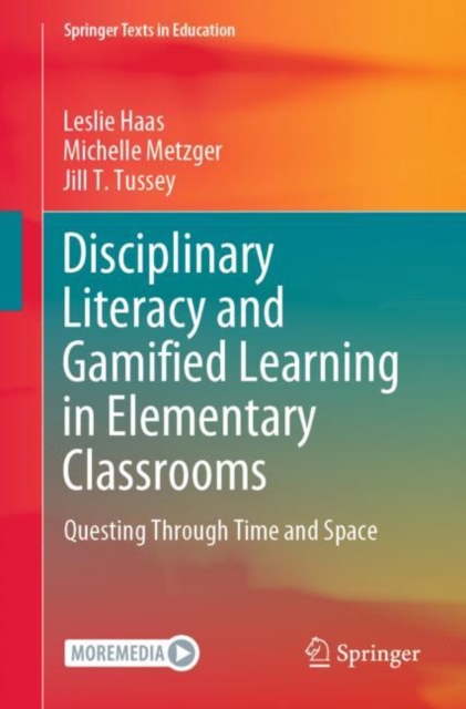 Disciplinary Literacy and Gamified Learning in Elementary Classrooms : Questing Through Time and Space, EPUB eBook