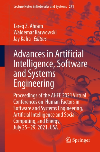 Advances in Artificial Intelligence, Software and Systems Engineering : Proceedings of the AHFE 2021 Virtual Conferences on Human Factors in Software and Systems Engineering, Artificial Intelligence a, EPUB eBook