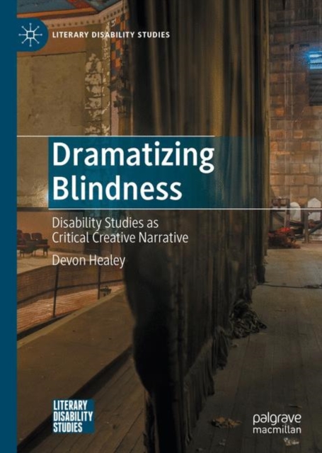 Dramatizing Blindness : Disability Studies as Critical Creative Narrative, EPUB eBook