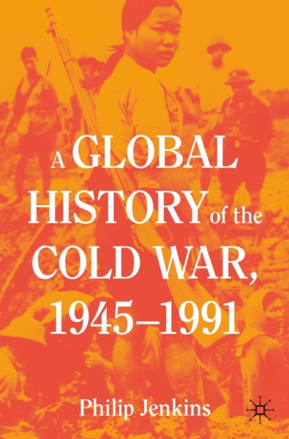 A Global History of the Cold War, 1945-1991, EPUB eBook