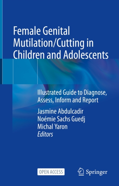Female Genital Mutilation/Cutting in Children and Adolescents : Illustrated Guide to Diagnose, Assess, Inform and Report, EPUB eBook