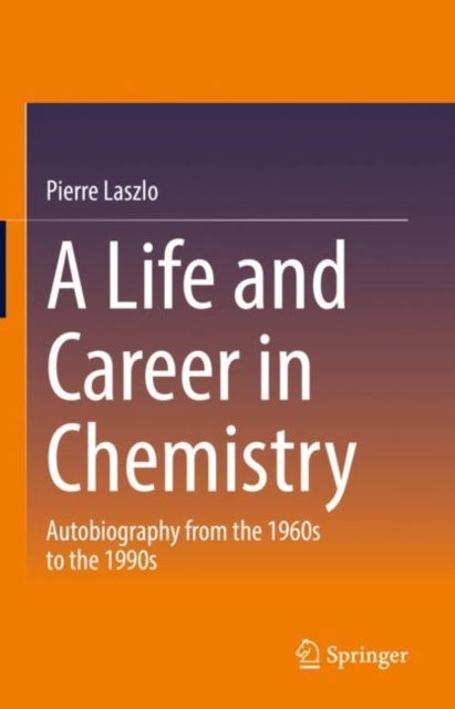 A Life and Career in Chemistry : Autobiography from the 1960s to the 1990s, EPUB eBook