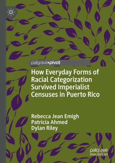 How Everyday Forms of Racial Categorization Survived Imperialist Censuses in Puerto Rico, EPUB eBook
