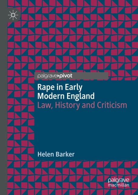 Rape in Early Modern England : Law, History and Criticism, EPUB eBook