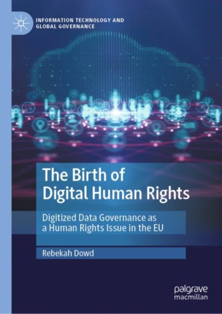 The Birth of Digital Human Rights : Digitized Data Governance as a Human Rights Issue in the EU, EPUB eBook