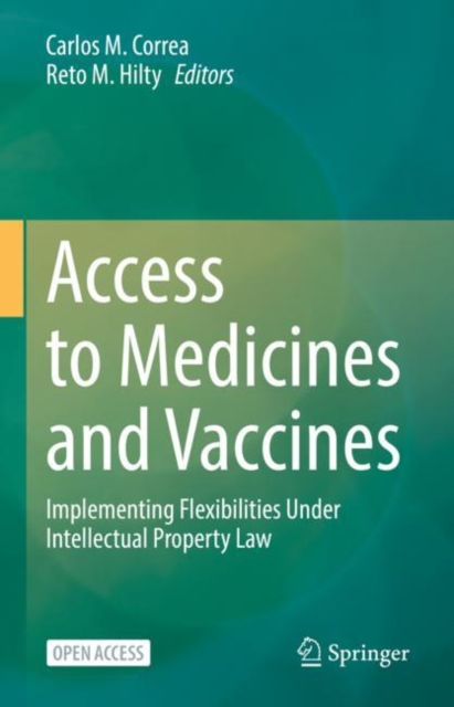 Access to Medicines and Vaccines : Implementing Flexibilities Under Intellectual Property Law, EPUB eBook