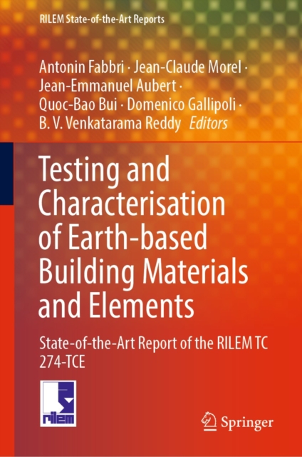 Testing and Characterisation of Earth-based Building Materials and Elements : State-of-the-Art Report of the RILEM TC 274-TCE, EPUB eBook