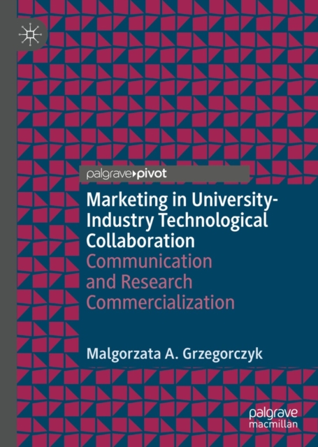 Marketing in University-Industry Technological Collaboration :  Communication and Research Commercialization, EPUB eBook