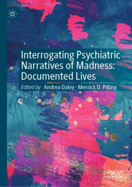 Interrogating Psychiatric Narratives of Madness : Documented Lives, EPUB eBook