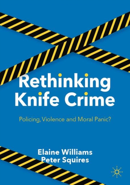 Rethinking Knife Crime : Policing, Violence and Moral Panic?, EPUB eBook
