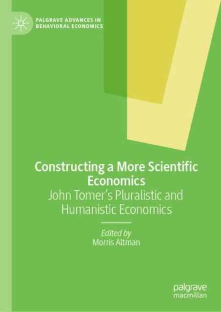 Constructing a More Scientific Economics : John Tomer's Pluralistic and Humanistic Economics, EPUB eBook