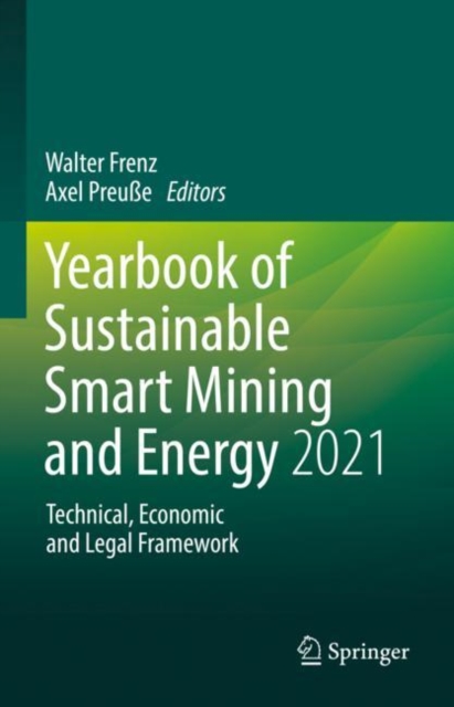 Yearbook of Sustainable Smart Mining and Energy 2021 : Technical, Economic and Legal Framework, EPUB eBook