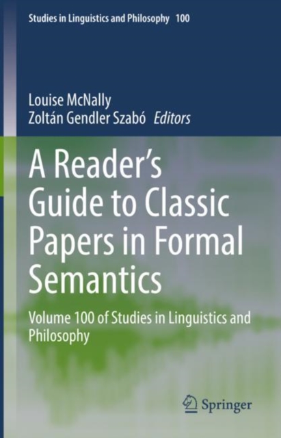 A Reader's Guide to Classic Papers in Formal Semantics : Volume 100 of Studies in Linguistics and Philosophy, EPUB eBook