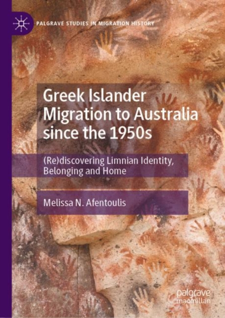 Greek Islander Migration to Australia since the 1950s : (Re)discovering Limnian Identity, Belonging and Home, EPUB eBook