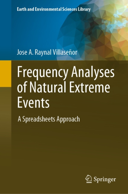 Frequency Analyses of Natural Extreme Events : A Spreadsheets Approach, EPUB eBook
