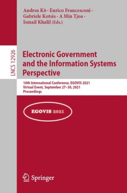 Electronic Government and the Information Systems Perspective : 10th International Conference, EGOVIS 2021, Virtual Event, September 27-30, 2021, Proceedings, EPUB eBook