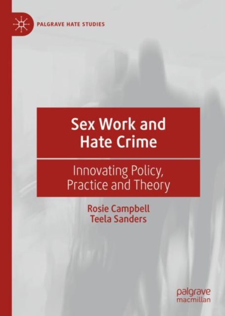 Sex Work and Hate Crime : Innovating Policy, Practice and Theory, EPUB eBook