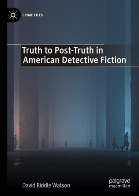 Truth to Post-Truth in American Detective Fiction, EPUB eBook