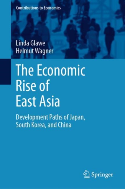 The Economic Rise of East Asia : Development Paths of Japan, South Korea, and China, EPUB eBook