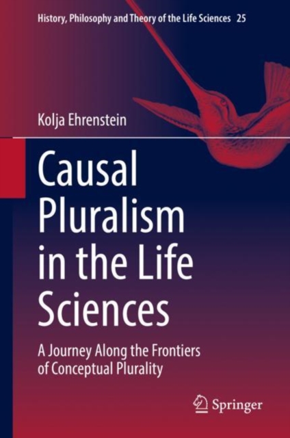 Causal Pluralism in the Life Sciences : A Journey Along the Frontiers of Conceptual Plurality, EPUB eBook