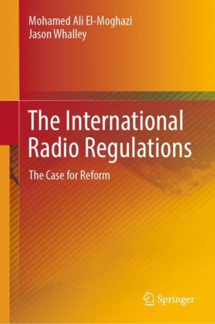 The International Radio Regulations : The Case for Reform, EPUB eBook