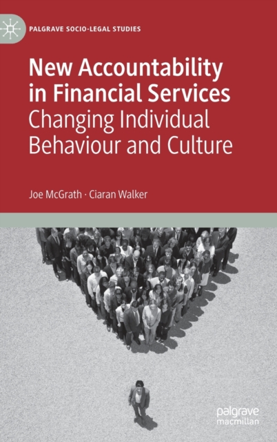 New Accountability in Financial Services : Changing Individual Behaviour and Culture, Hardback Book