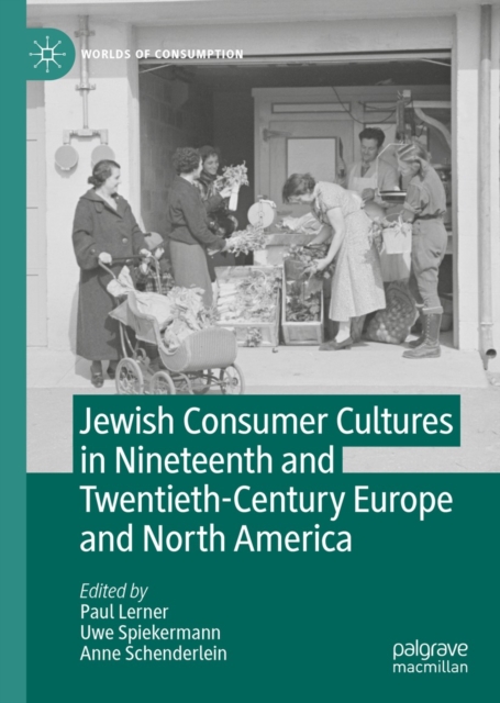 Jewish Consumer Cultures in Nineteenth and Twentieth-Century Europe and North America, EPUB eBook