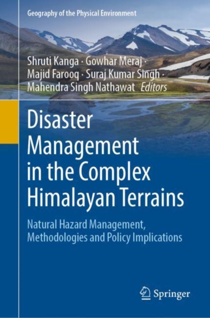 Disaster Management in the Complex Himalayan Terrains : Natural Hazard Management, Methodologies and Policy Implications, EPUB eBook