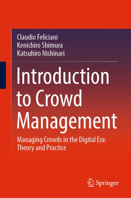 Introduction to Crowd Management : Managing Crowds in the Digital Era: Theory and Practice, EPUB eBook