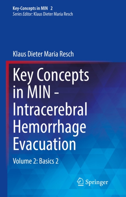 Key Concepts in MIN - Intracerebral Hemorrhage Evacuation : Volume 2: Basics 2, EPUB eBook