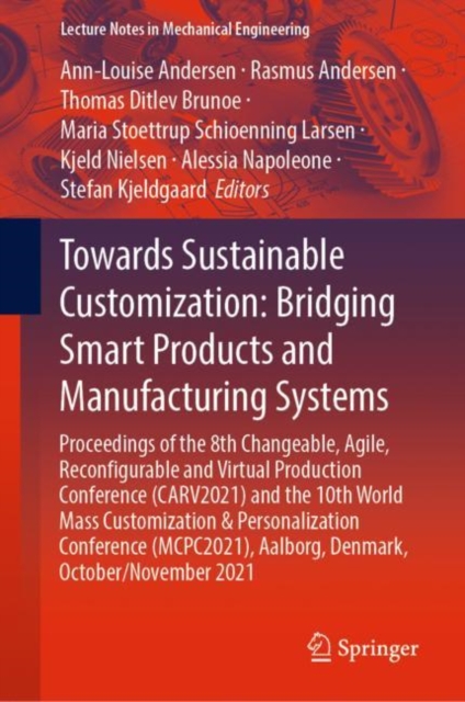 Towards Sustainable Customization: Bridging Smart Products and Manufacturing Systems : Proceedings of the 8th Changeable, Agile, Reconfigurable and Virtual Production Conference (CARV2021) and the 10t, EPUB eBook