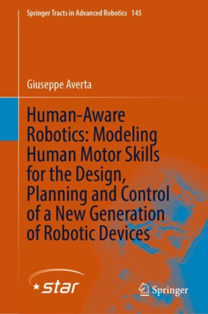 Human-Aware Robotics: Modeling Human Motor Skills for the Design, Planning and Control of a New Generation of Robotic Devices, EPUB eBook
