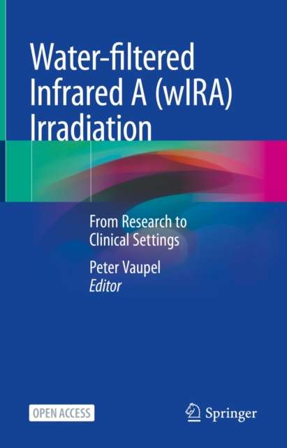 Water-filtered Infrared A (wIRA) Irradiation : From Research to Clinical Settings, EPUB eBook