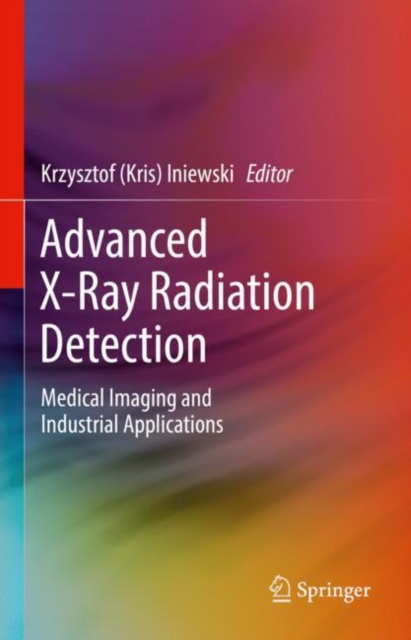 Advanced X-Ray Radiation Detection: : Medical Imaging and Industrial Applications, EPUB eBook