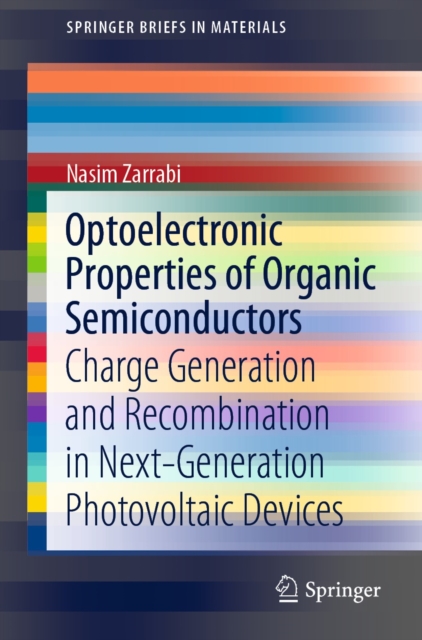 Optoelectronic Properties of Organic Semiconductors : Charge Generation and Recombination in Next-Generation Photovoltaic Devices, EPUB eBook