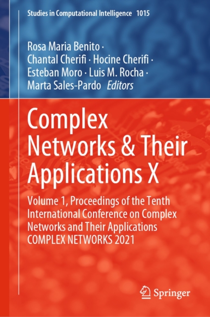 Complex Networks & Their Applications X : Volume 1, Proceedings of the Tenth International Conference on Complex Networks and Their Applications COMPLEX NETWORKS 2021, EPUB eBook
