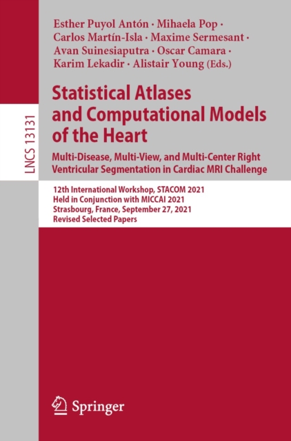 Statistical Atlases and Computational Models of the Heart. Multi-Disease, Multi-View, and Multi-Center Right Ventricular Segmentation in Cardiac MRI Challenge : 12th International Workshop, STACOM 202, EPUB eBook