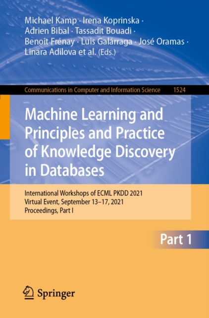 Machine Learning and Principles and Practice of Knowledge Discovery in Databases : International Workshops of ECML PKDD 2021, Virtual Event, September 13-17, 2021, Proceedings, Part I, EPUB eBook