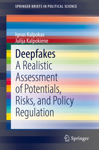Deepfakes : A Realistic Assessment of Potentials, Risks, and Policy Regulation, EPUB eBook
