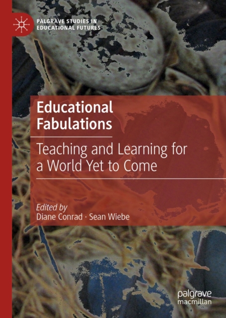 Educational Fabulations : Teaching and Learning for a World Yet to Come, EPUB eBook