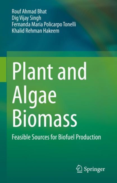 Plant and Algae Biomass : Feasible Sources for Biofuel Production, EPUB eBook