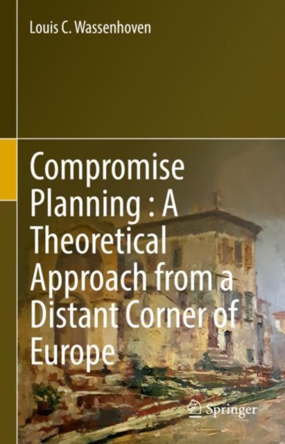 Compromise Planning : A Theoretical Approach from a Distant Corner of Europe, EPUB eBook