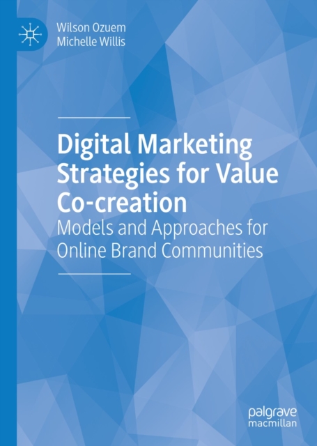 Digital Marketing Strategies for Value Co-creation : Models and Approaches for Online Brand Communities, EPUB eBook