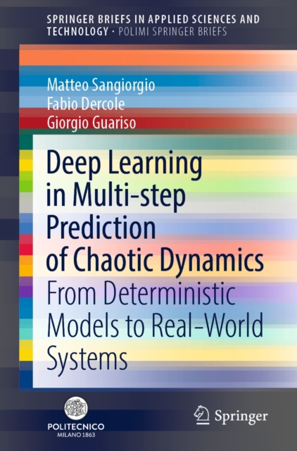 Deep Learning in Multi-step Prediction of Chaotic Dynamics : From Deterministic Models to Real-World Systems, EPUB eBook